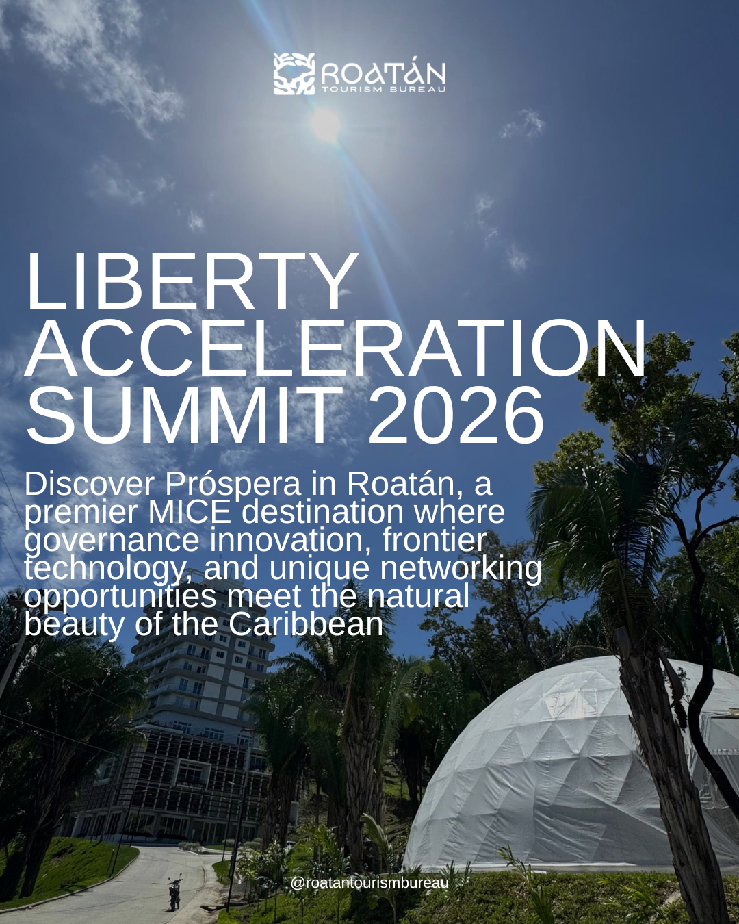 Liberty Acceleration Summit 2026 in Roatán, Próspera