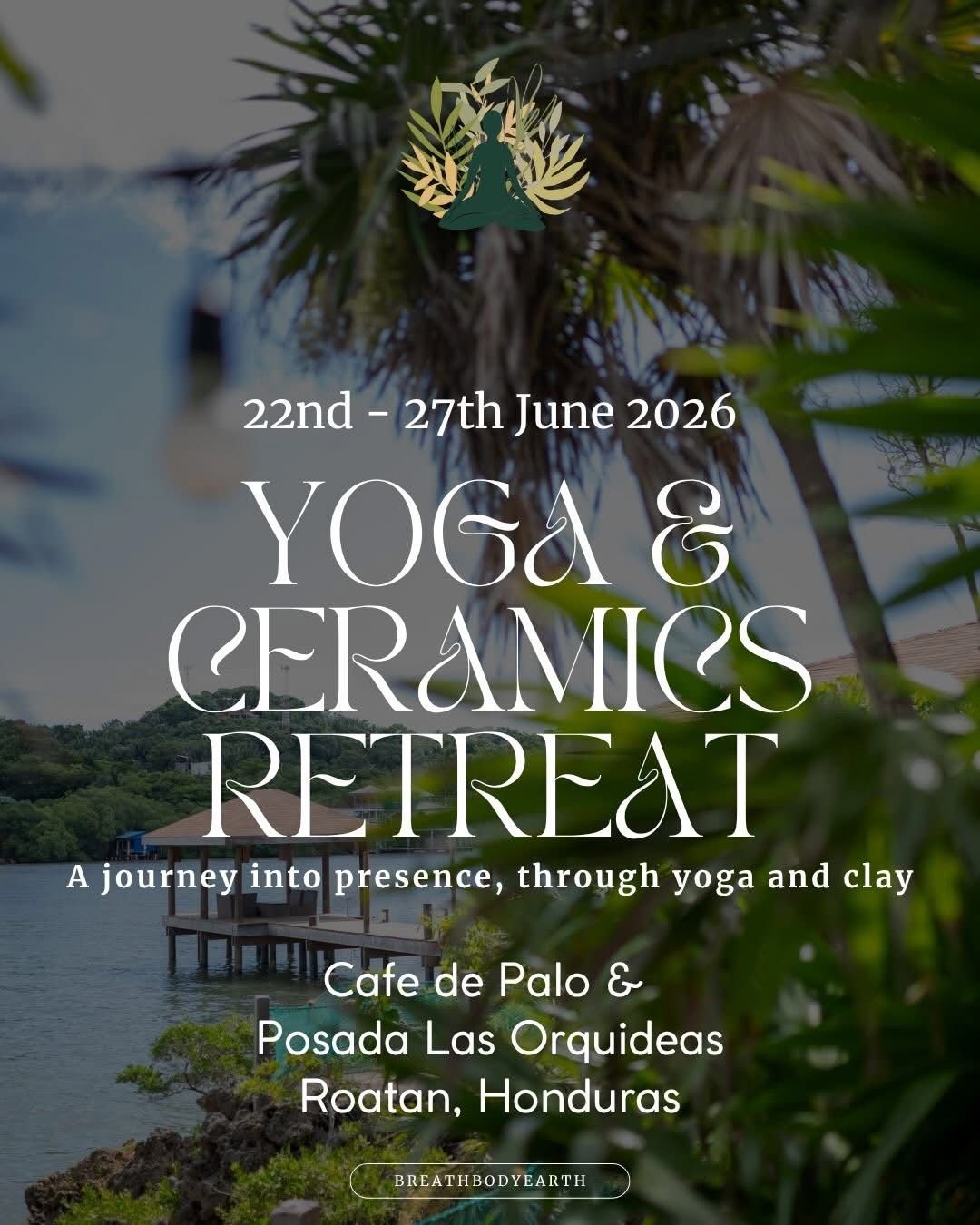 Yoga & Ceramics Retreat at Posada Las Orquídeas in Roatán, June 22nd–27th, 2026 – A Unique Wellness Experience