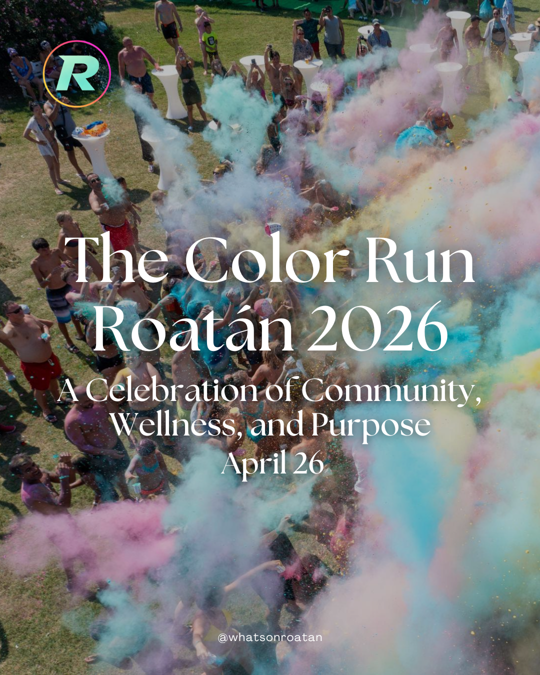 The Color Run Roatán 2026: A Celebration of Community, Wellness, and Purpose