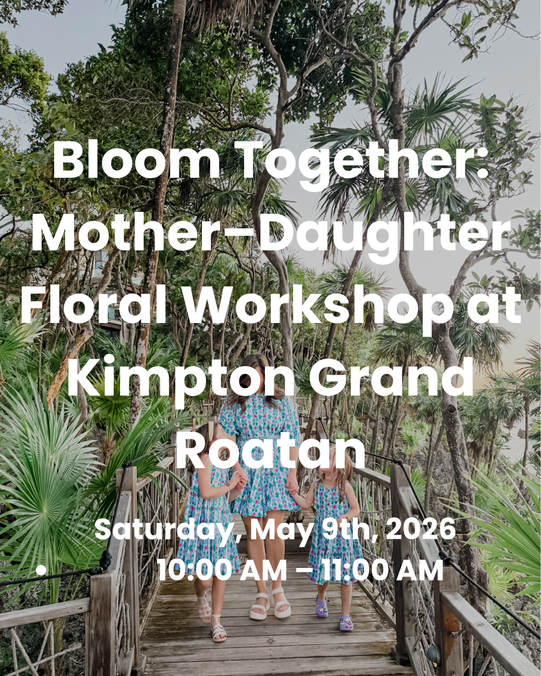Mother’s Day Floral Workshop at Kimpton Grand Roatán – Bloom Together Experience