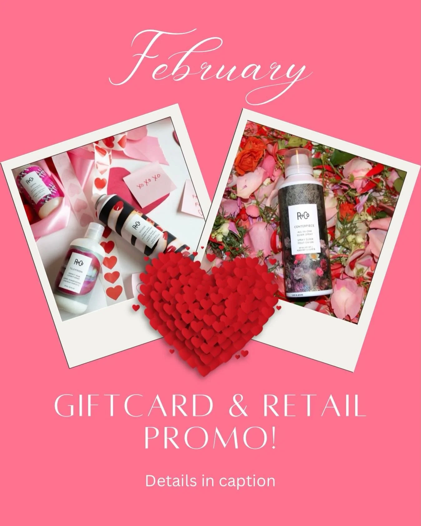 💕 LOVE NOW, GLOW LATER-Valentine&rsquo;s Gift Card Event ✨

💗 Buy $100+ in online gift cards in FEBRUARY
💗 Redeem by March 31
💗 Receive $15 toward retail
💗 Plus a complimentary travel-sized R+Co product 

One per guest &middot; Retail only &midd