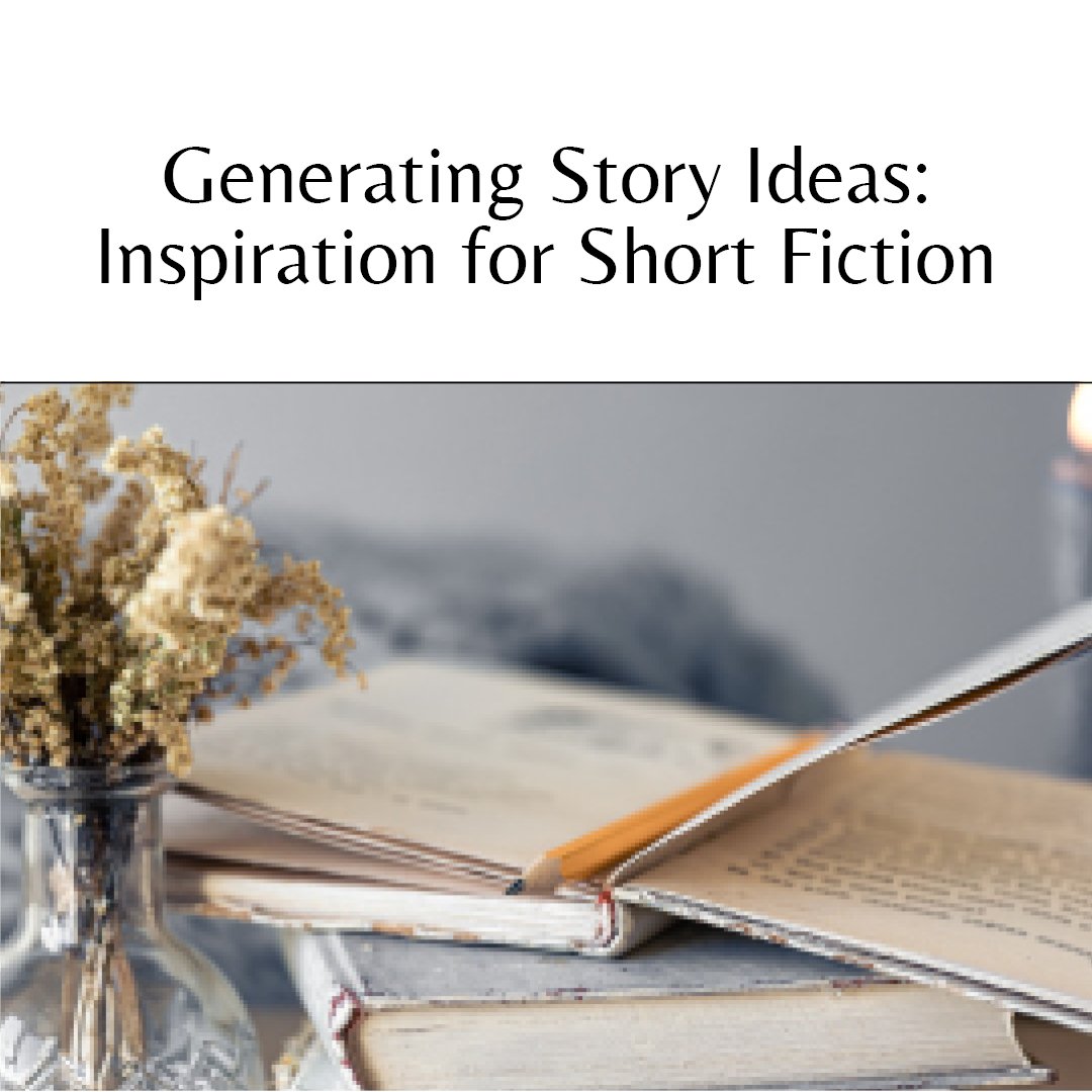 Generating Story Ideas: Inspiration for Short Fiction