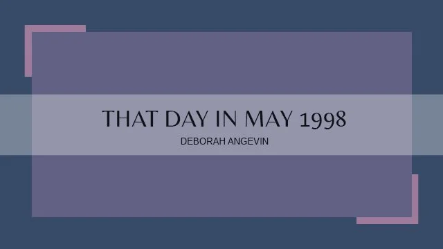 That Day In May 1998