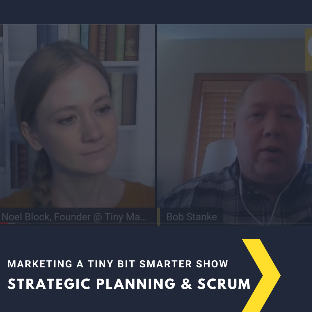 Talking Strategic Planning Using Scrum on the “Marketing A Tiny Bit Smarter Show”
