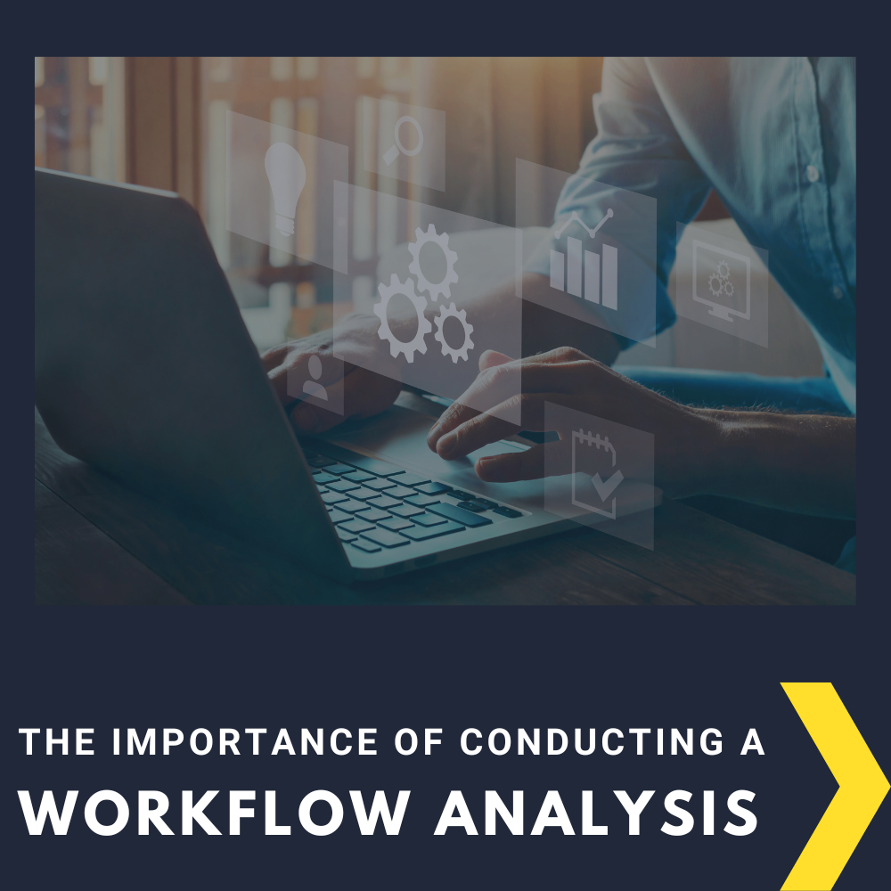 4 Benefits of Conducting a Workflow Analysis