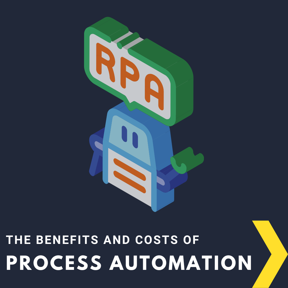 Benefits and Costs of Process Automation