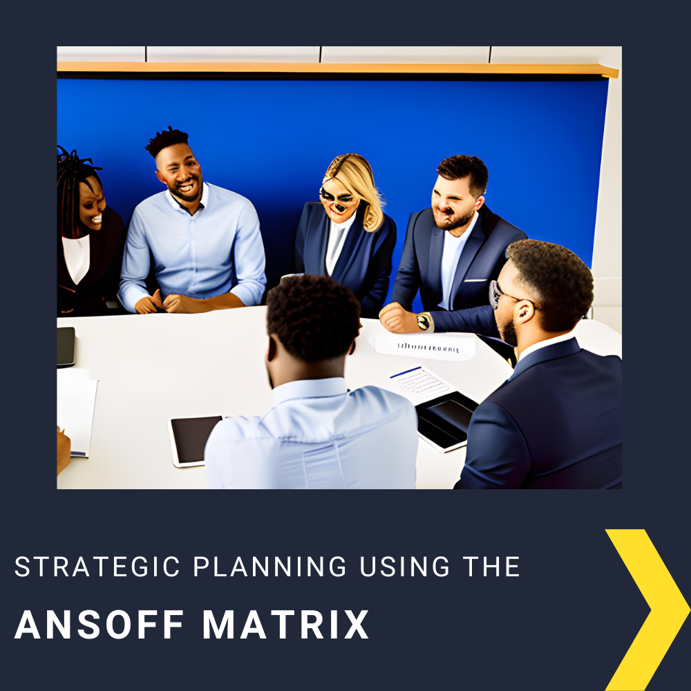 Applying the Ansoff Matrix in Strategic Planning