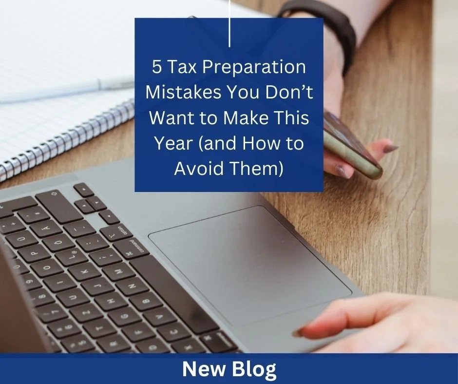 5 Tax Preparation Mistakes You Don’t Want to Make This Year (and How to Avoid Them)