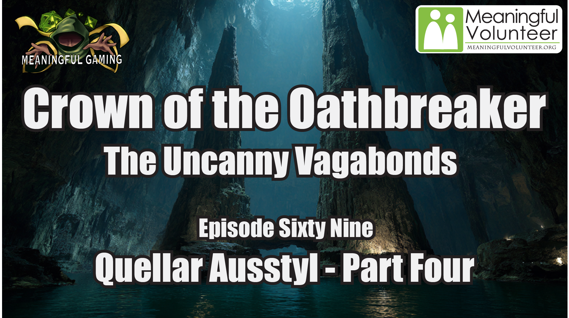 Episode 69 - Quellar Ausstyl - Part Four - The Uncanny Redeemers - Crown of the Oathbreaker