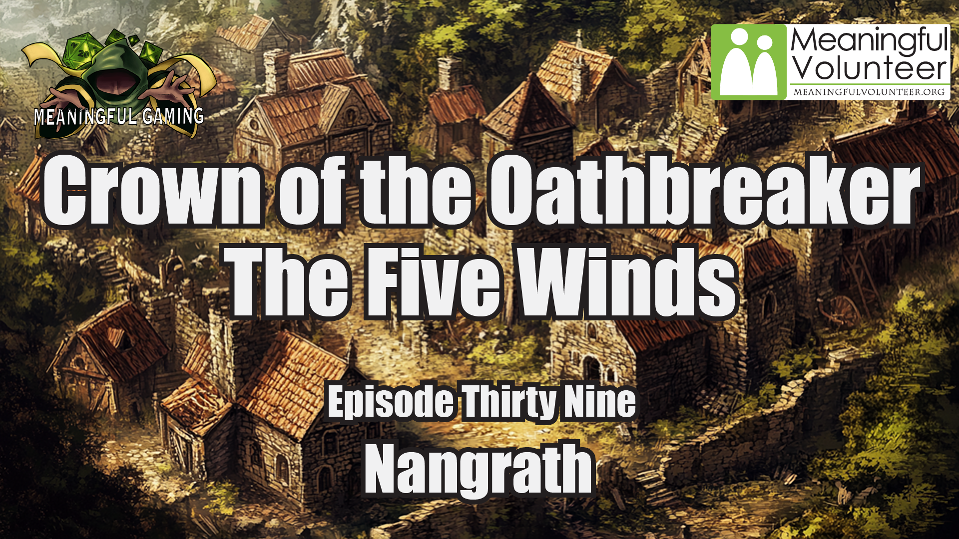 Episode 38 - Nangrath - The Five Winds - Crown of the Oathbreaker