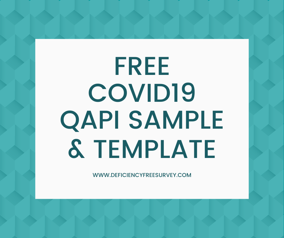 Coronavirus (COVID19) QAPI SAMPLE TEMPLATE DEFICIENCY FREE SURVEY™ Coronavirus (COVID19) QAPI SAMPLE TEMPLATE DEFICIENCY FREE SURVEY™