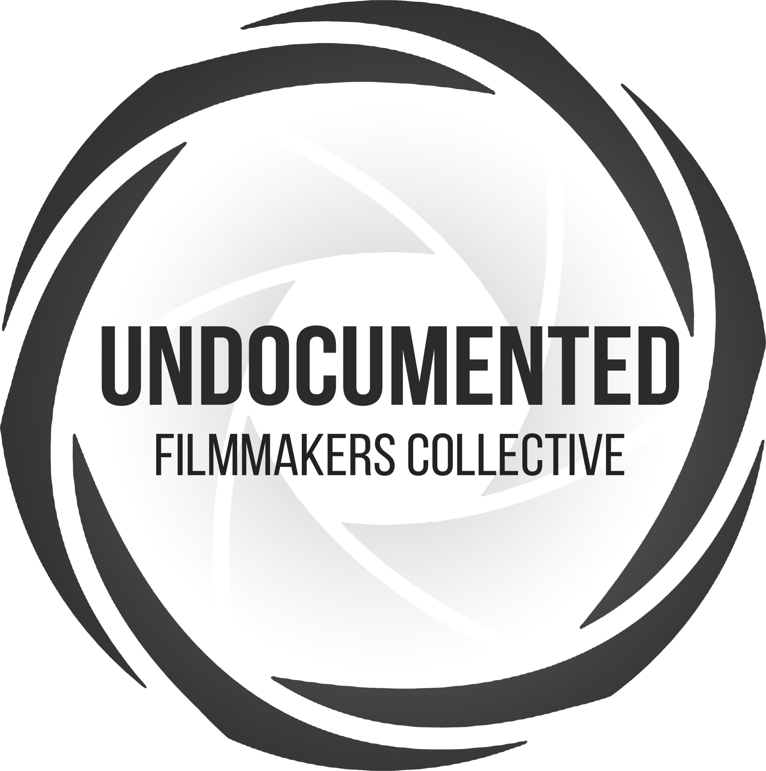  [Image description:  Undocumented Filmmakers Collectives logo. The words “Undocumented Filmmakers Collective” are superimposed on top of  black letters over a black and gray graphic of an camera iris. The background is white.] 