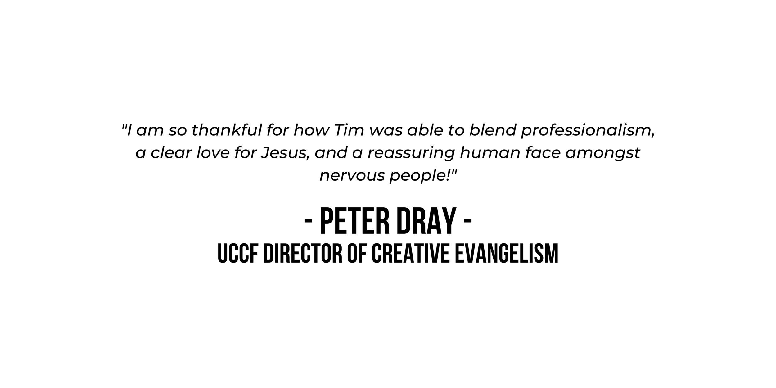 I am so thankful for how Tim was able to blend professionalism, a clear love for Jesus, and a reassuring human face amongst nervous people! (1).png