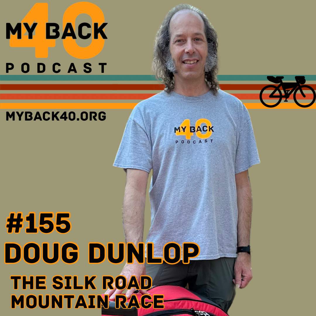 155. Doug Dunlop - The Silk Road Mountain Race, Mortality, and Motivation</a#x3E;