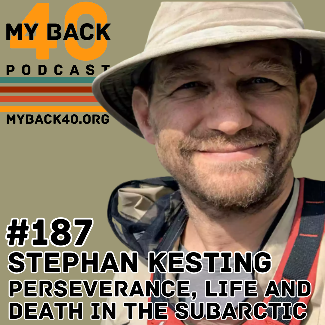 187. Stephan Kesting - Perseverance, Life and Death in the Subarctic.