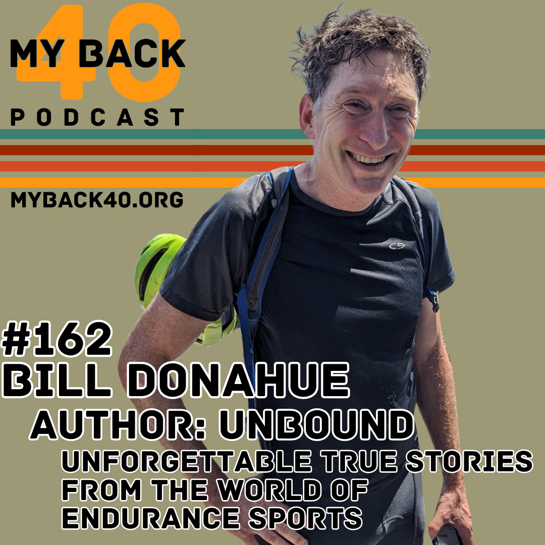 162. Bill Donahue, Author: Unbound: Unforgettable True Stories from the World of Endurance Sports