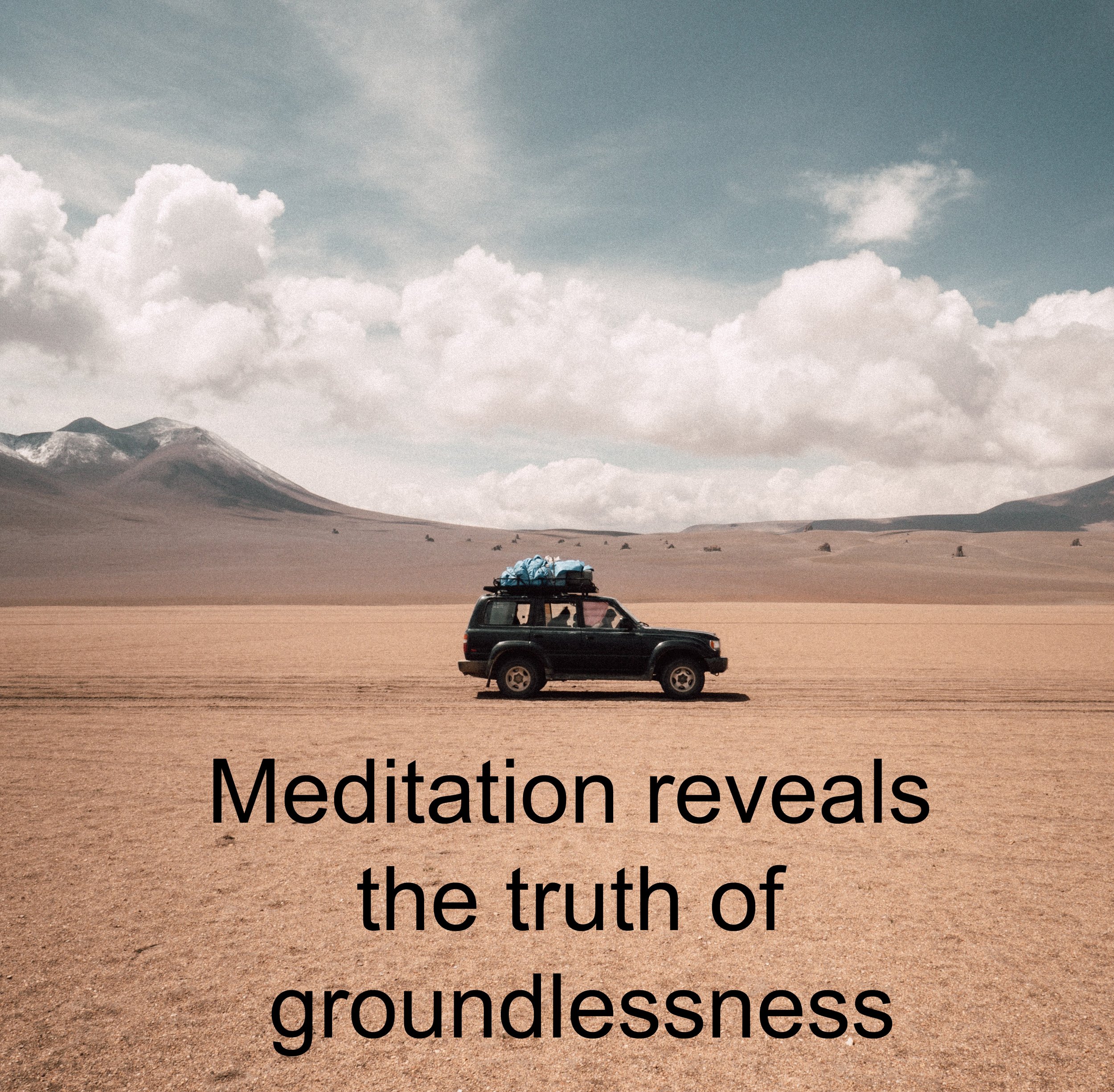 THE TRUTH OF GROUNDLESSNESS 
