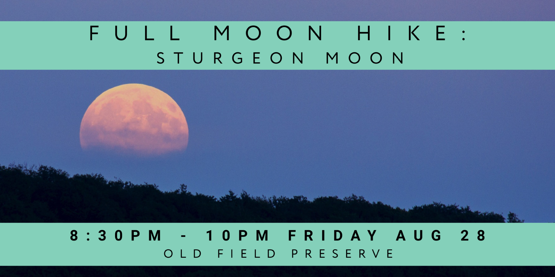 Full Moon Hike: Sturgeon Moon