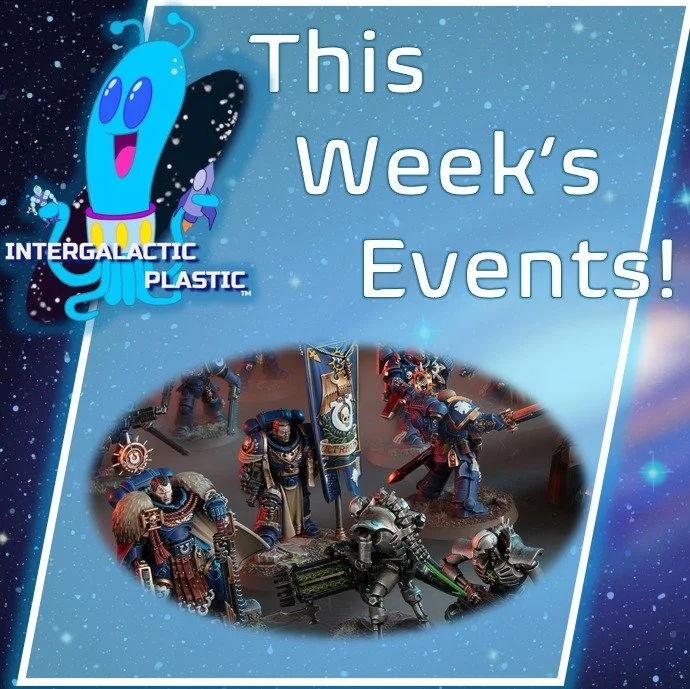 This Week's Events at Intergalactic Plastic! #lakelandfl #magicthegathering #warhammer