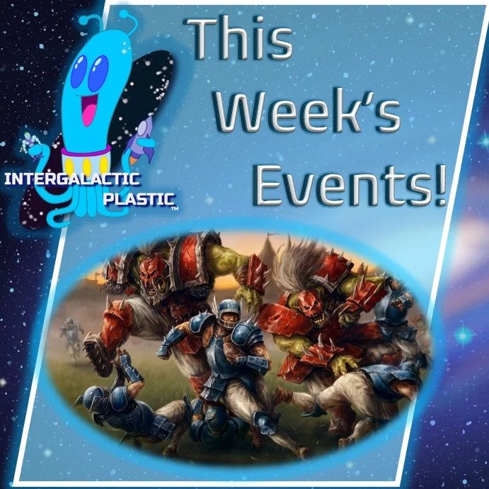 This week's events! Magic: The Gathering, Warhammer 40k, Blood Bowl, Board Games, and more! #lakelandflorida