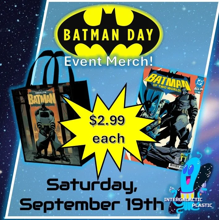 Batman Day is this Saturday. We'll have copies of Batman of Two Worlds and some awesome double-sided tote bags. Each $2.99! Limited Quantities. One per person. We're also having a sale of select Batman collectibles! One day only!
