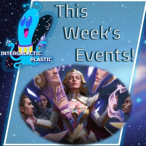 Check out this week's events! Including the Magic: The Gathering Prerelease of Reality Fracture!