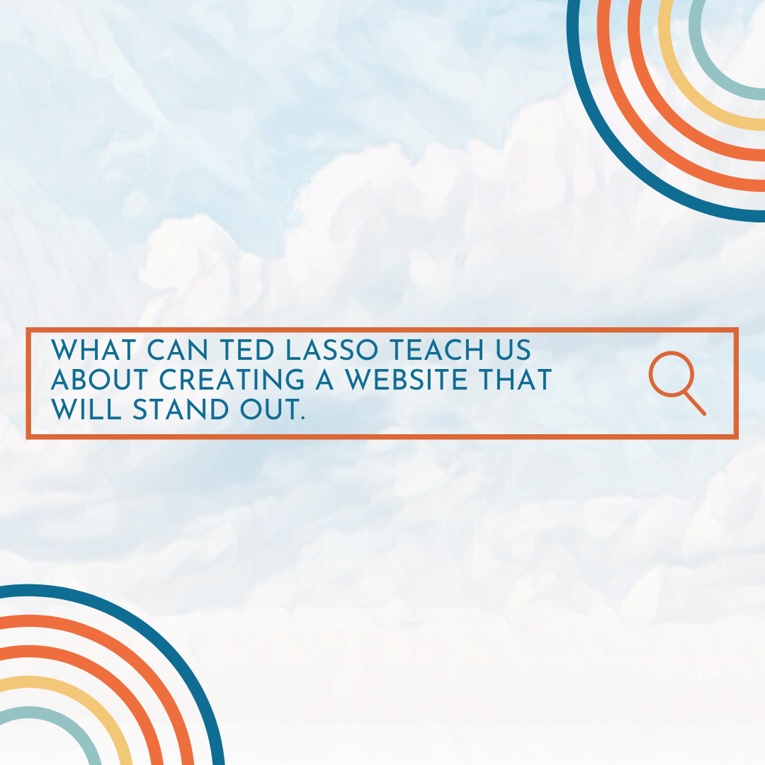 Eguide Content What Can Ted Lasso Teach Us About Creating a Website? | eGuide Tech Allies