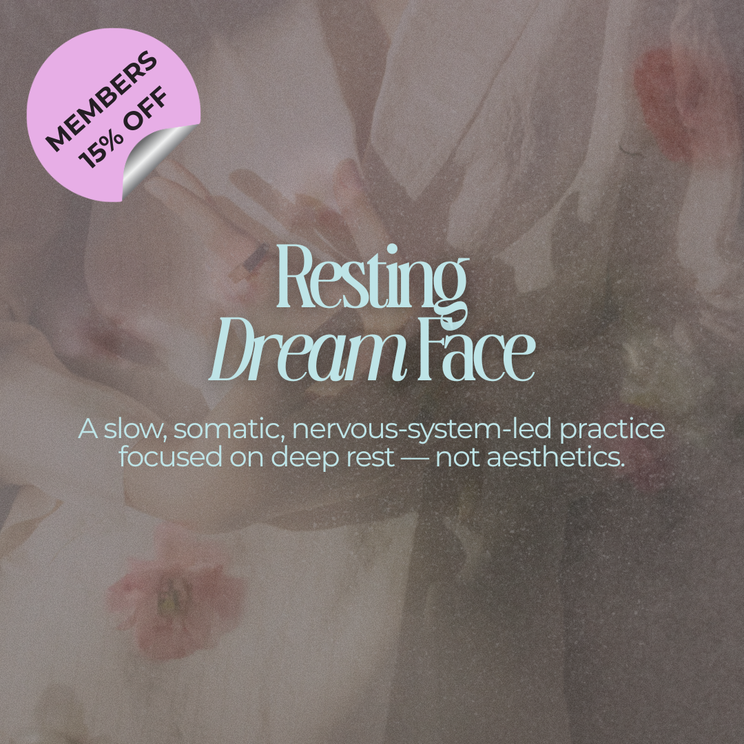 Resting Dream Face: A slow, somatic, nervous-system-led practice focused on deep rest — not aesthetics. 