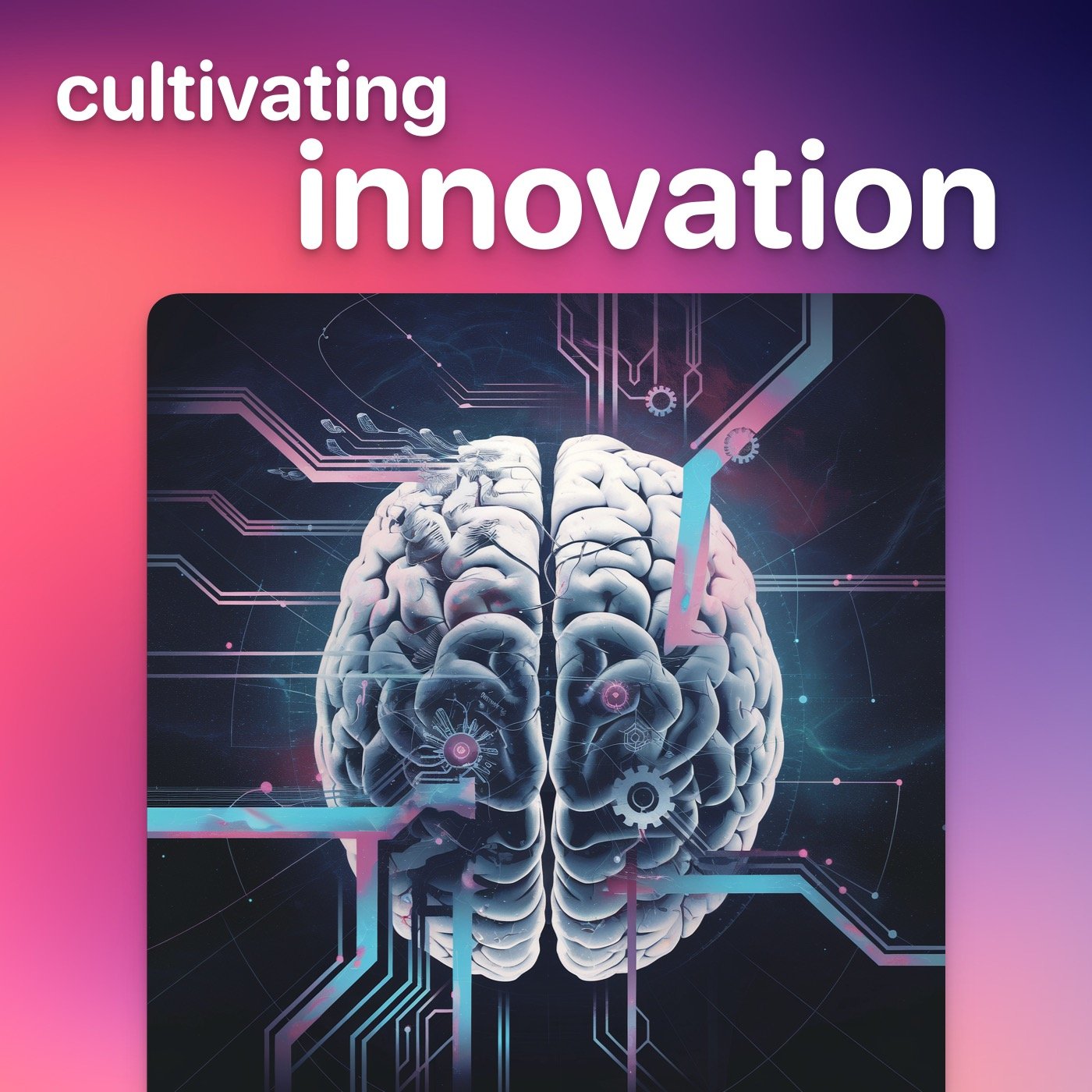 6 Practices For Cultivating Smarter Innovation