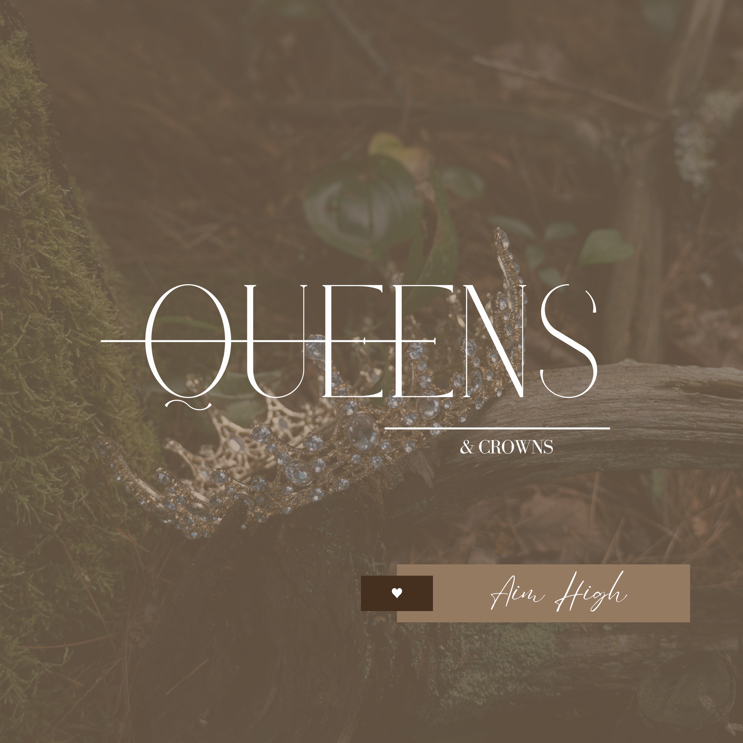 Queens & Crowns Aim High