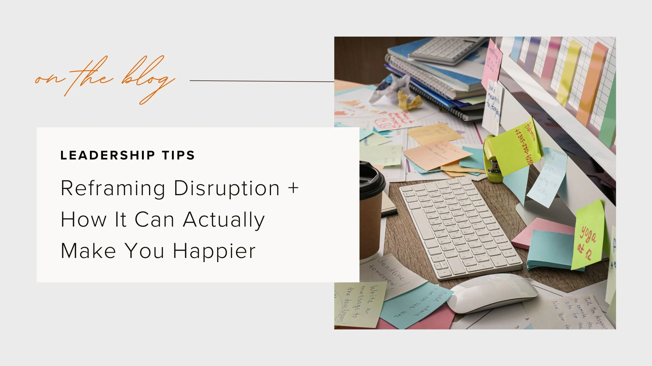 Reframing Disruption + How It Can Actually Make You Happier