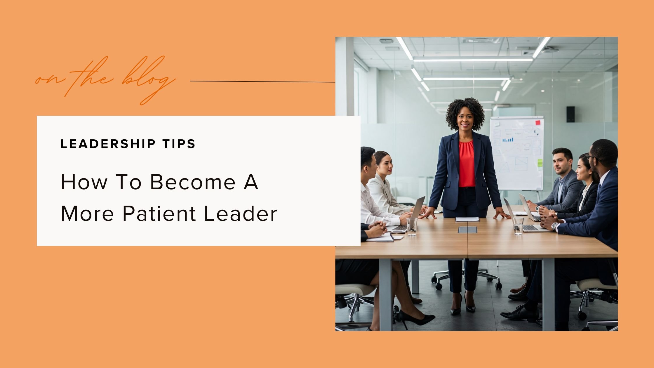 How To Become A More Patient Leader