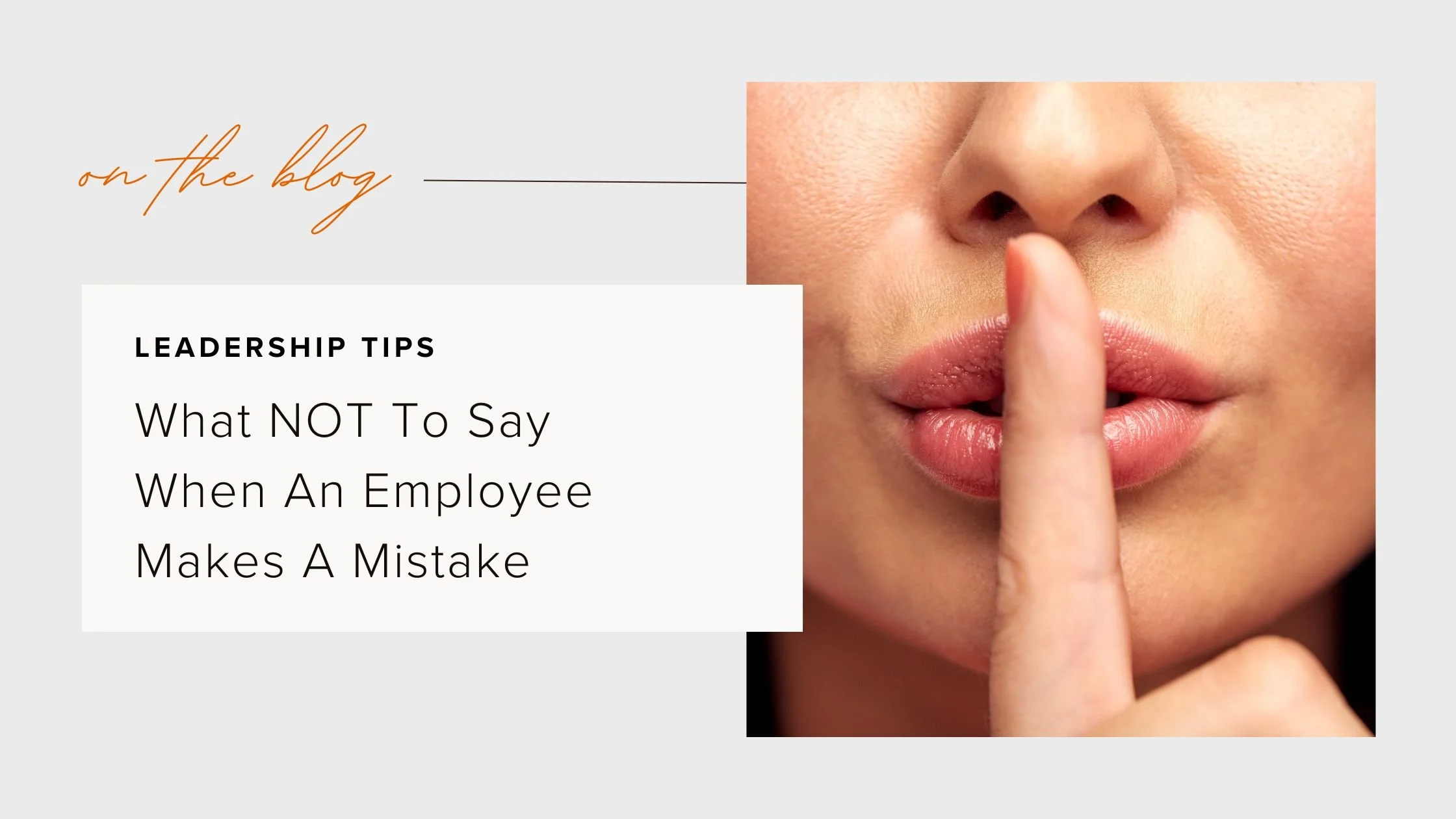 What NOT To Say When An Employee Makes A Mistake