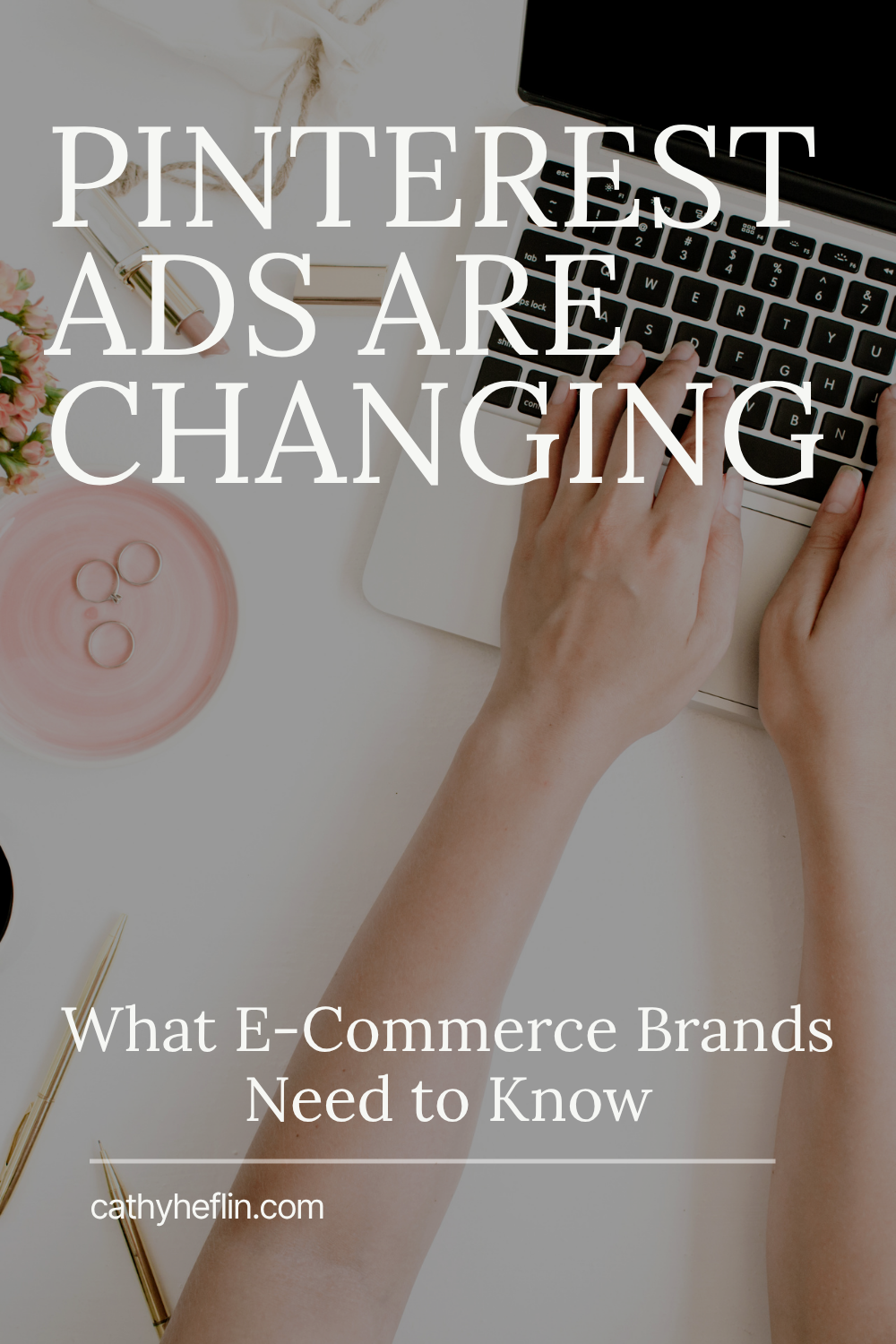 Pinterest Ads Are Changing: What You Need to Know