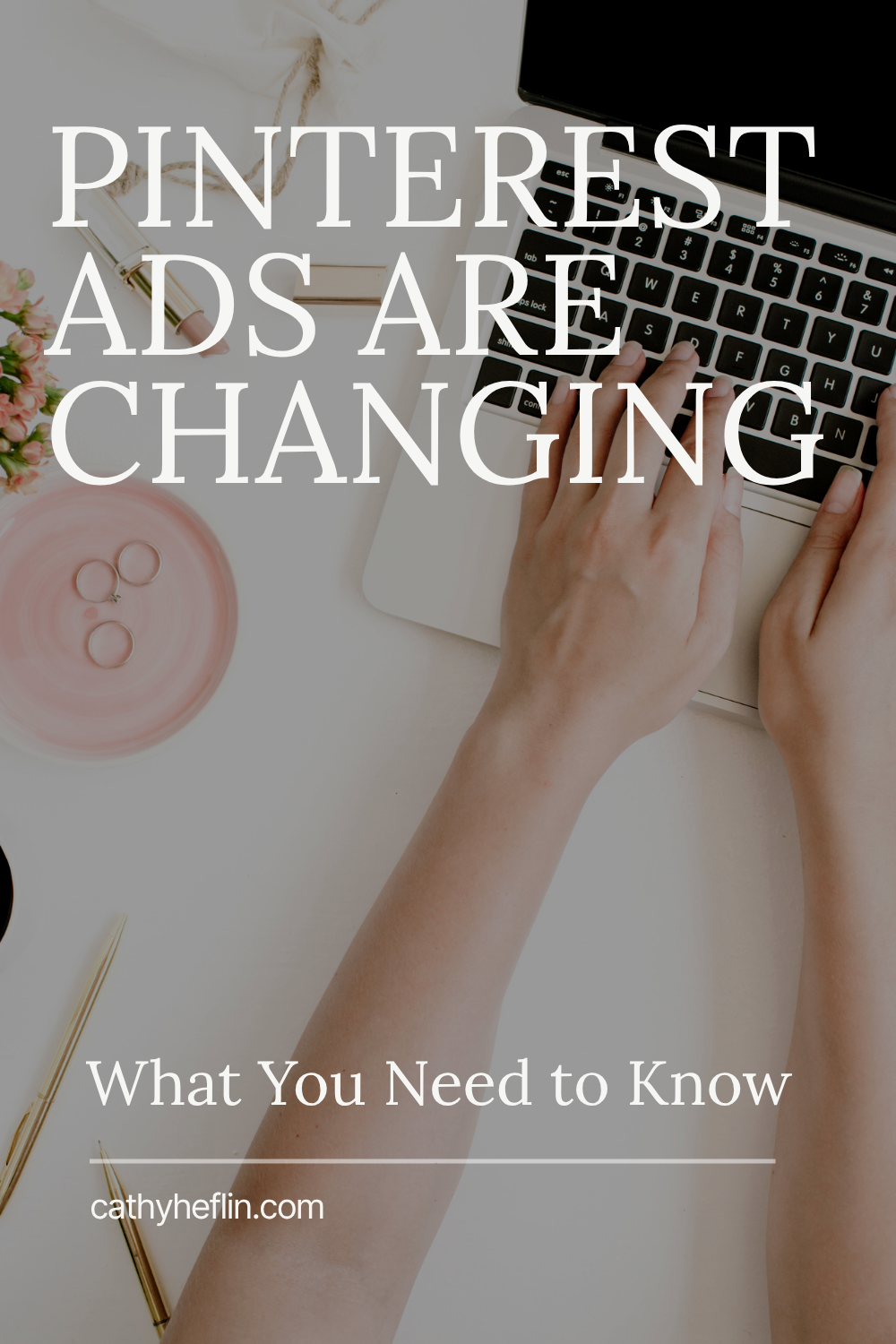 Pinterest Ads Are Changing: What You Need to Know