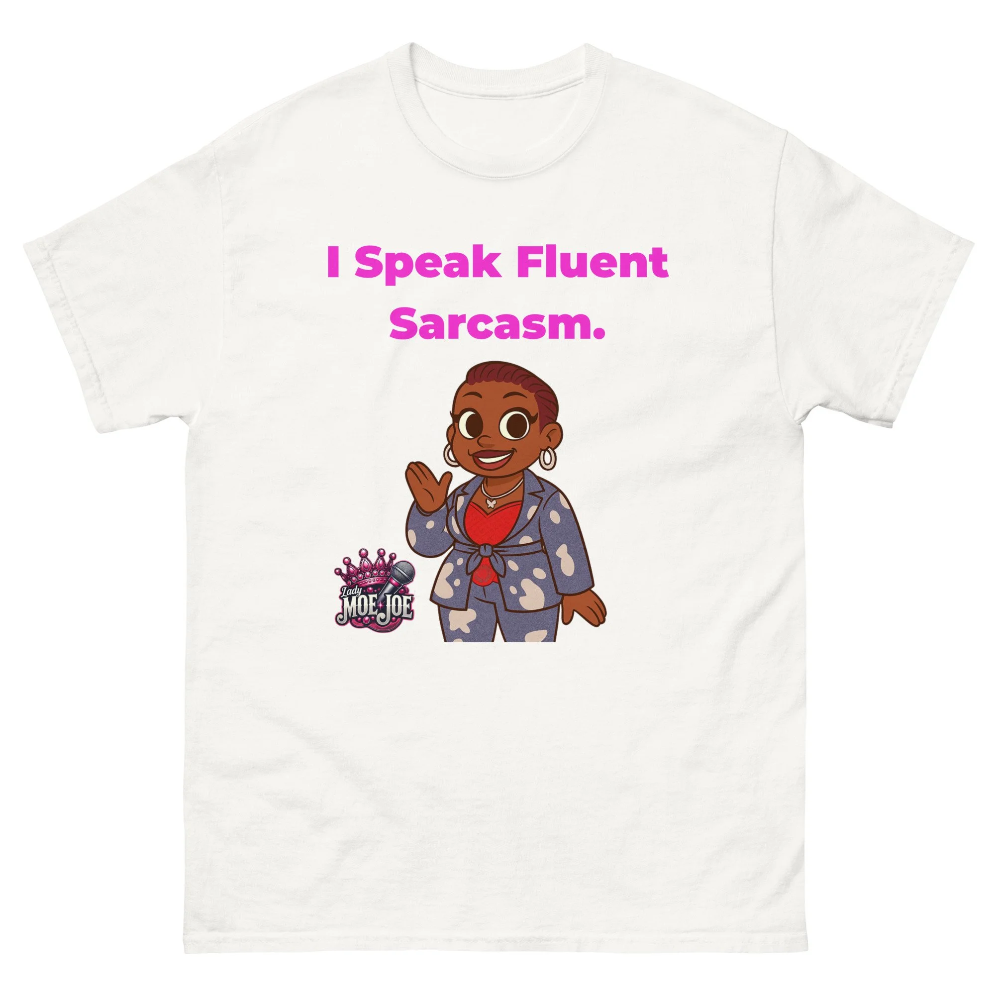 “I Speak Fluent Sarcasm.” Unisex classic tee