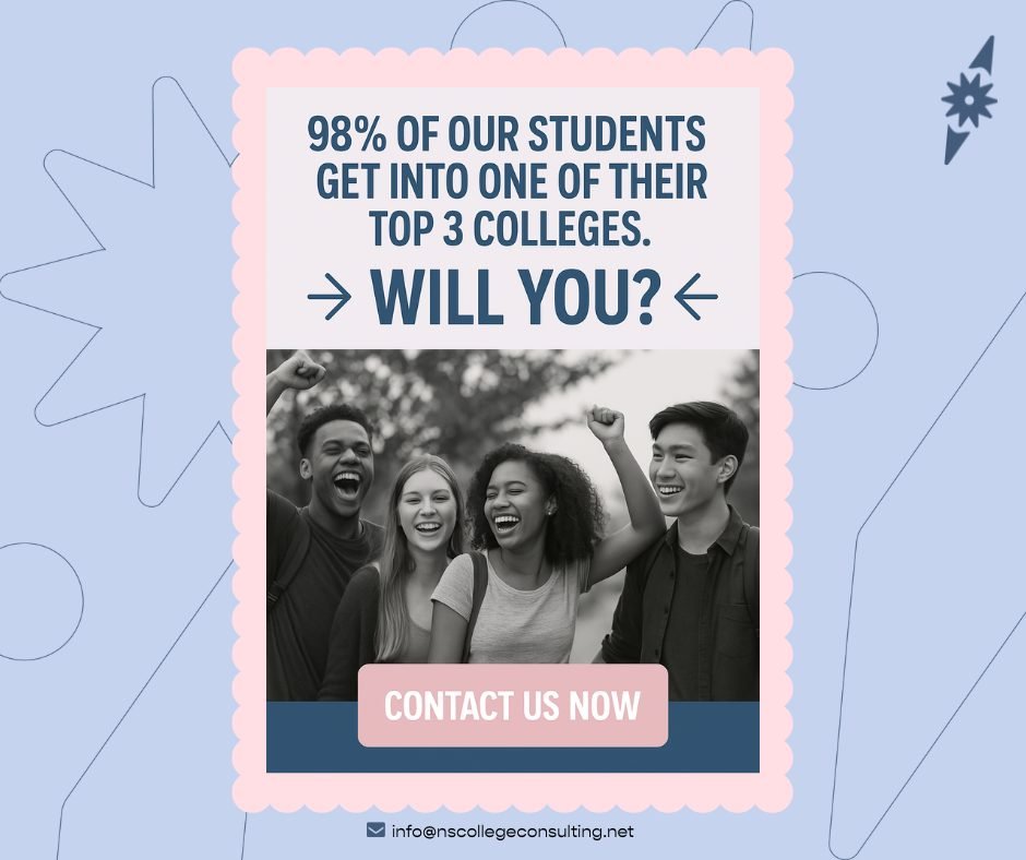 Why Act Now? Because Our Results Speak for Themselves

With a 98% success rate helping students get into one of their top 3 college choices in their chosen major, North Shore College Consulting is your advantage in the admissions process. Our team, w
