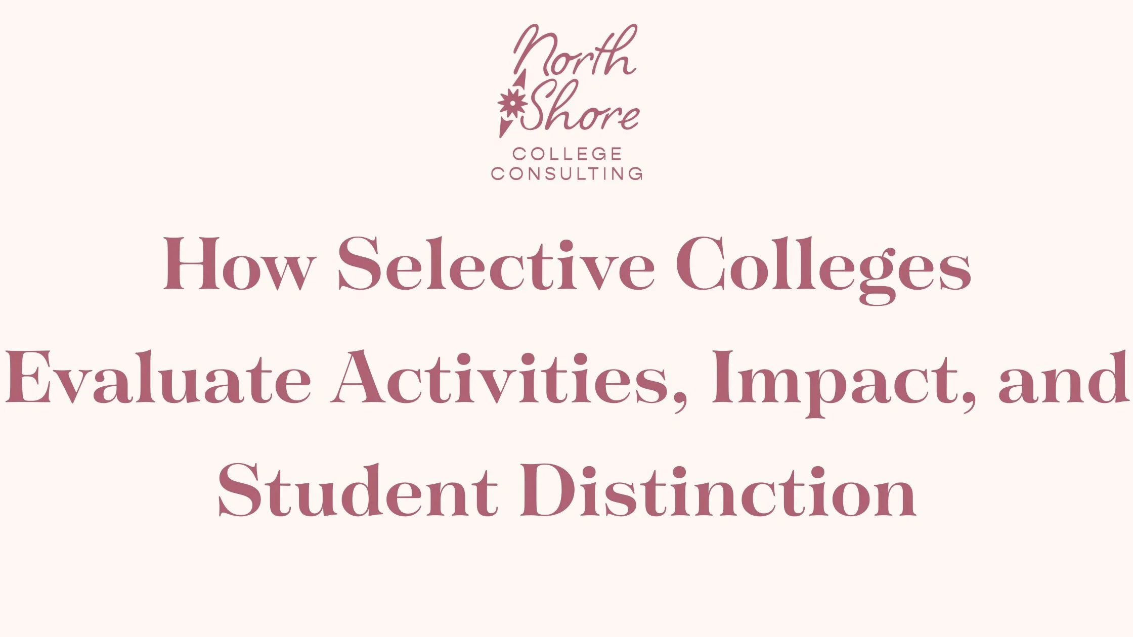 How Selective Colleges Evaluate Activities, Impact, and Student Distinction