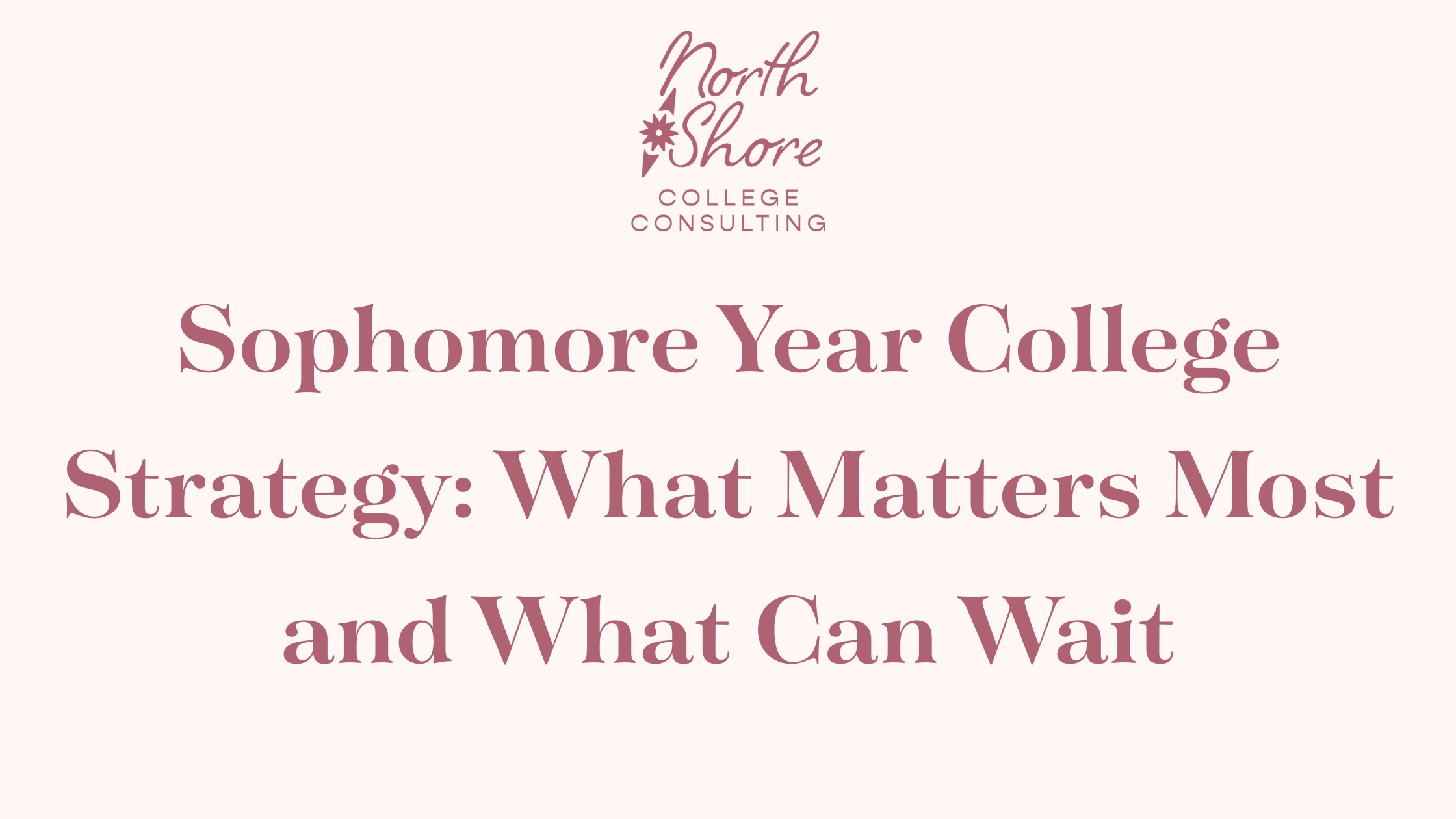 Sophomore Year College Strategy: What Matters Most and What Can Wait