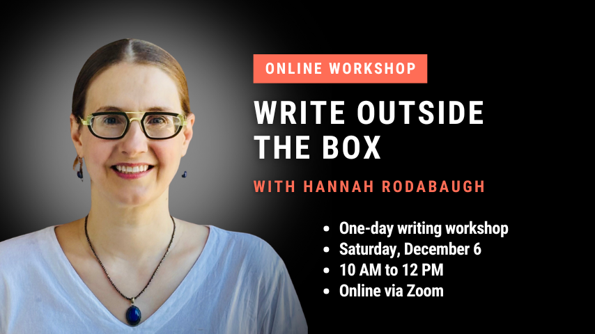 Write Outside the Box: A writing workshop with Hannah Rodabaugh