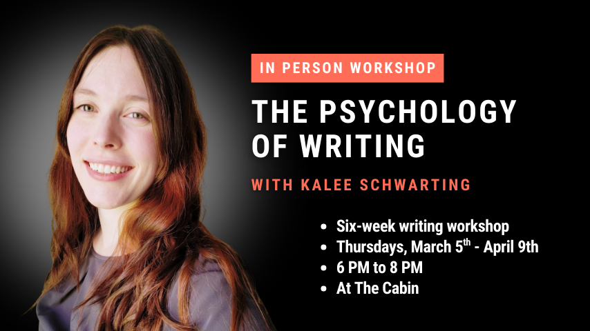 The Psychology of Writing Workshop with Kalee Schwarting