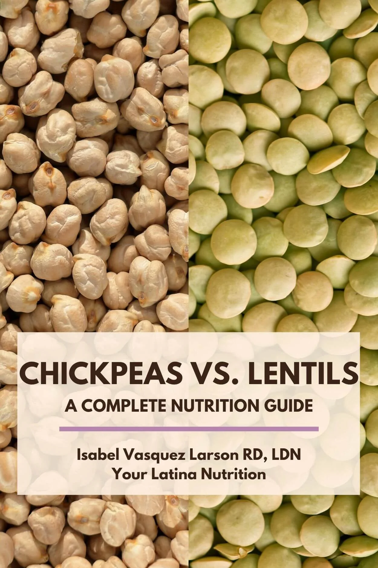 Text that says "Chickpeas vs. Lentils: A Complete Nutrition Guide" with side by side photos of chickpeas and lentils in the background