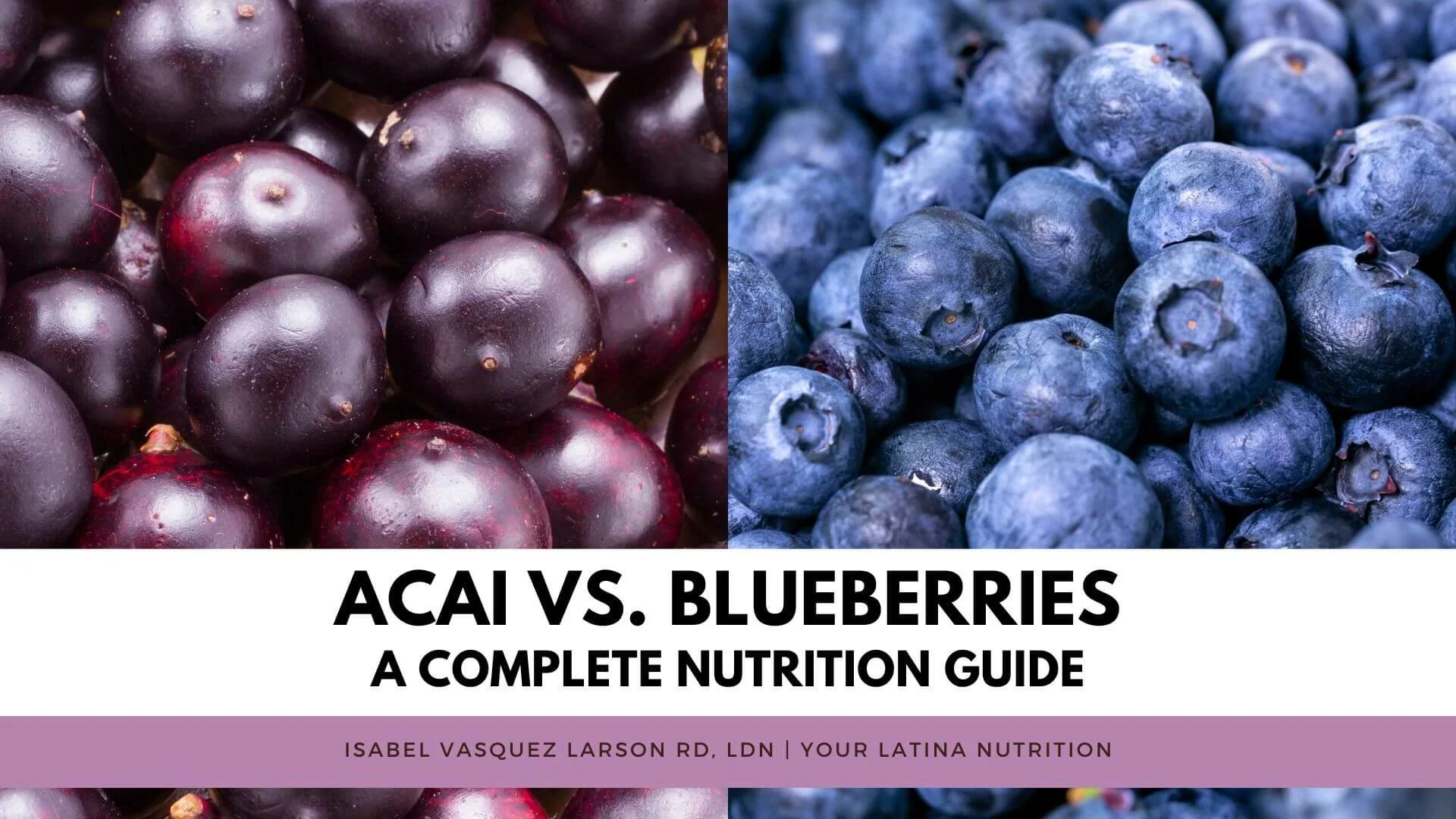 Acai vs. Blueberries: A Complete Nutrition Guide