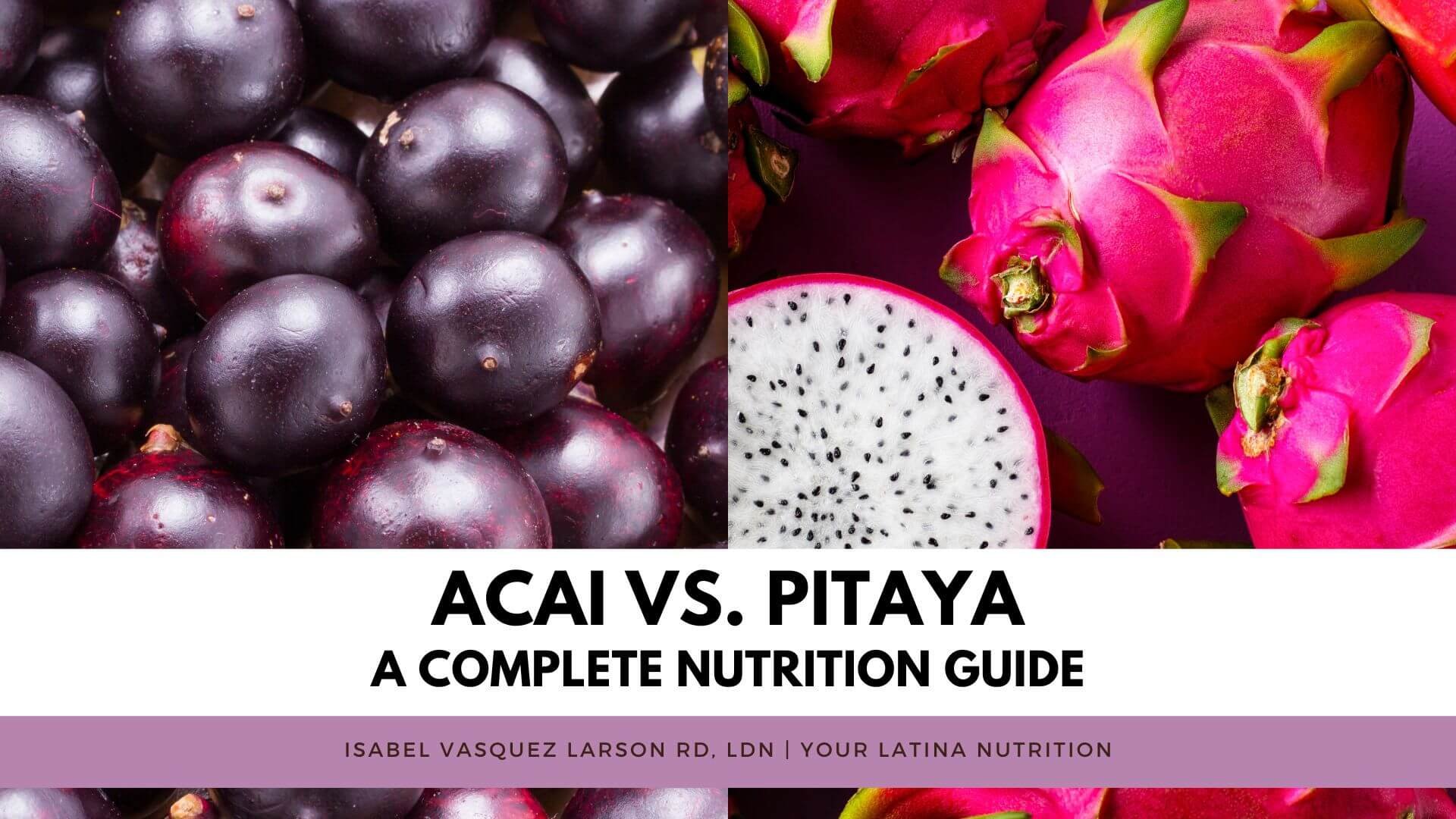Acai vs. Pitaya: A Complete Nutrition Guide