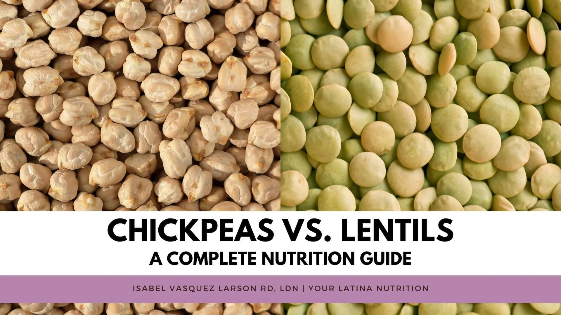 Chickpeas vs. Lentils: A Complete Nutrition Guide