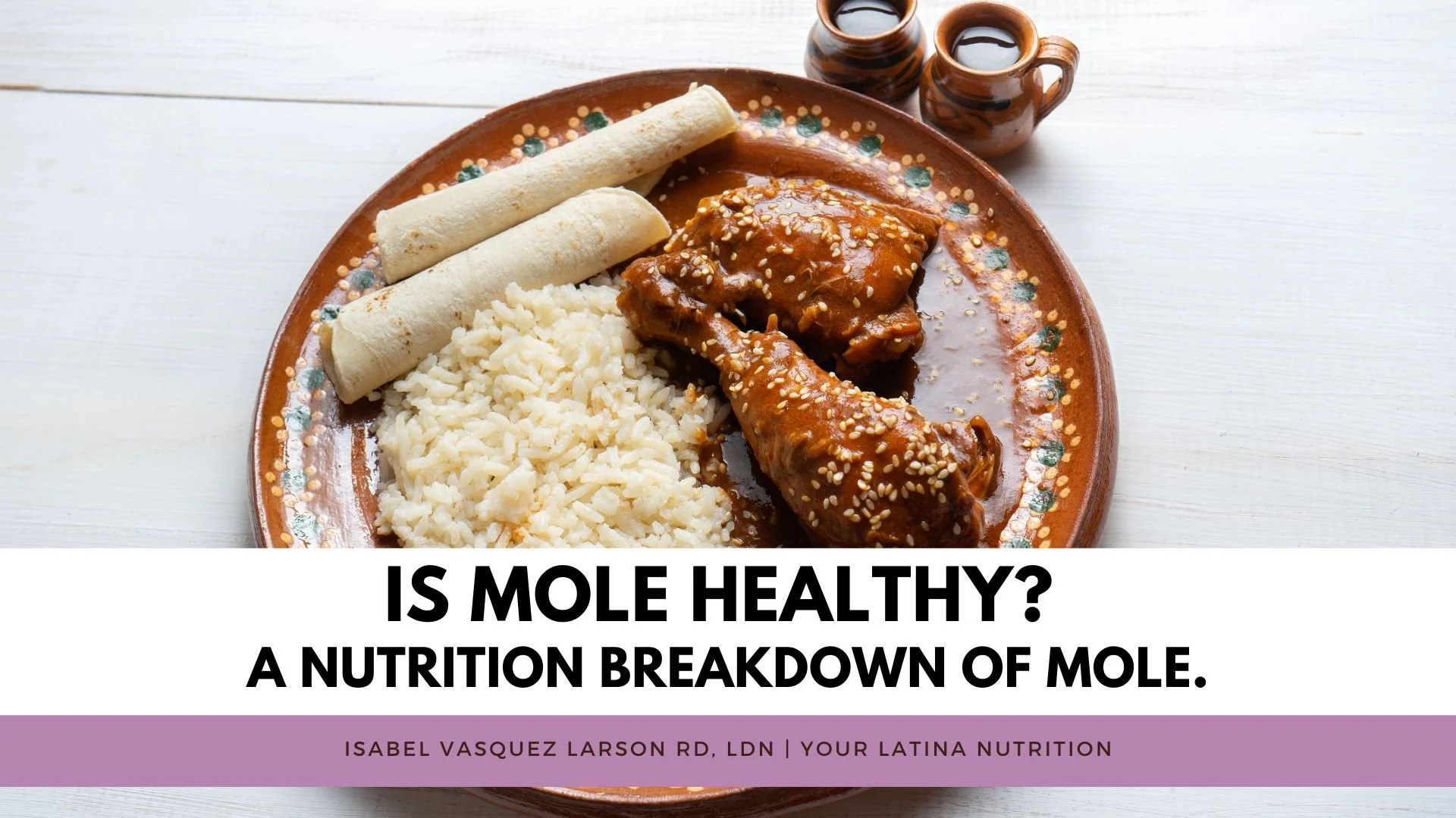 Is Mole Healthy? A nutrition breakdown of mole.