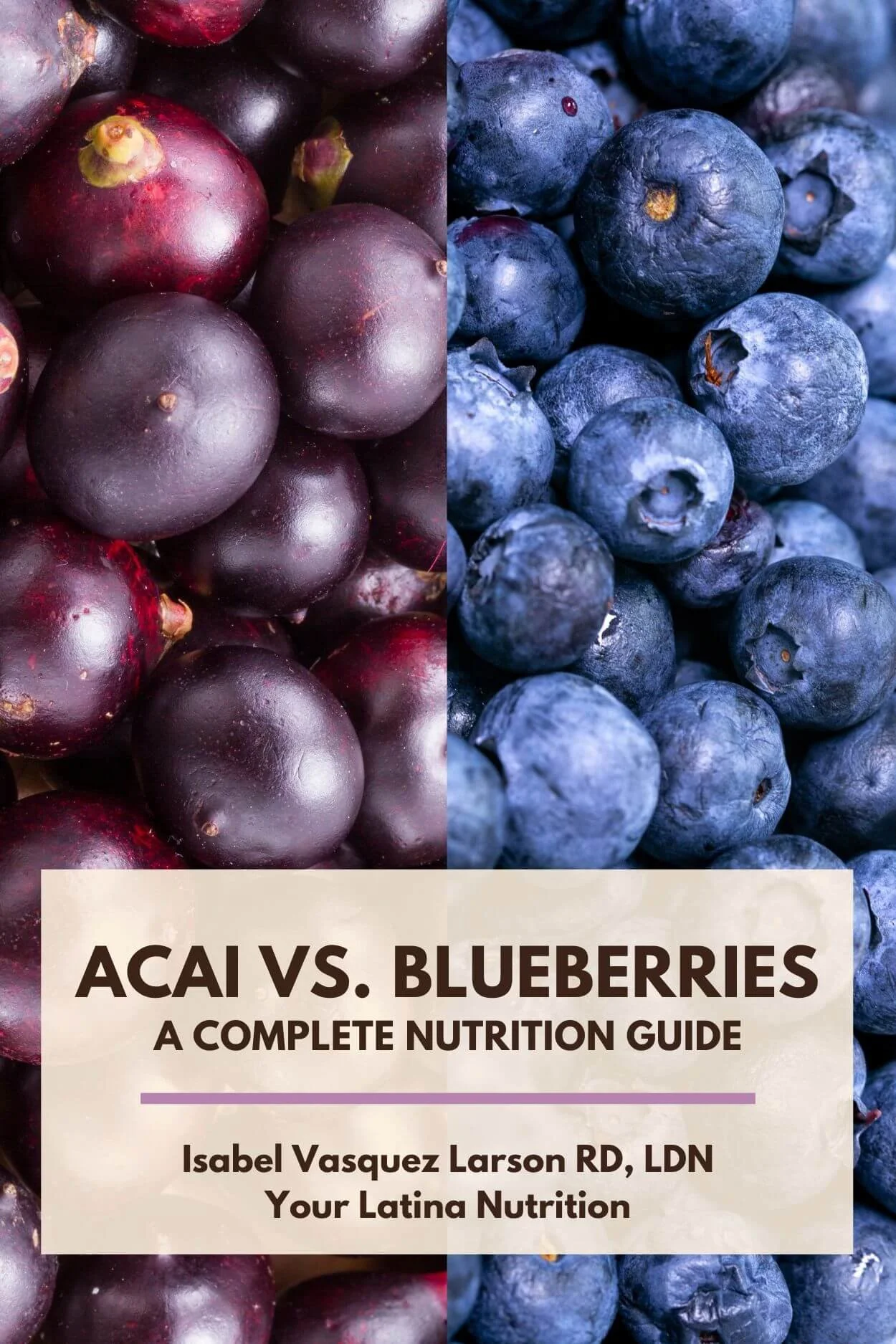 Text that says "Acai vs. Blueberries: A Complete Nutrition Guide" with a side by side photo of acai berries and blueberries in the background
