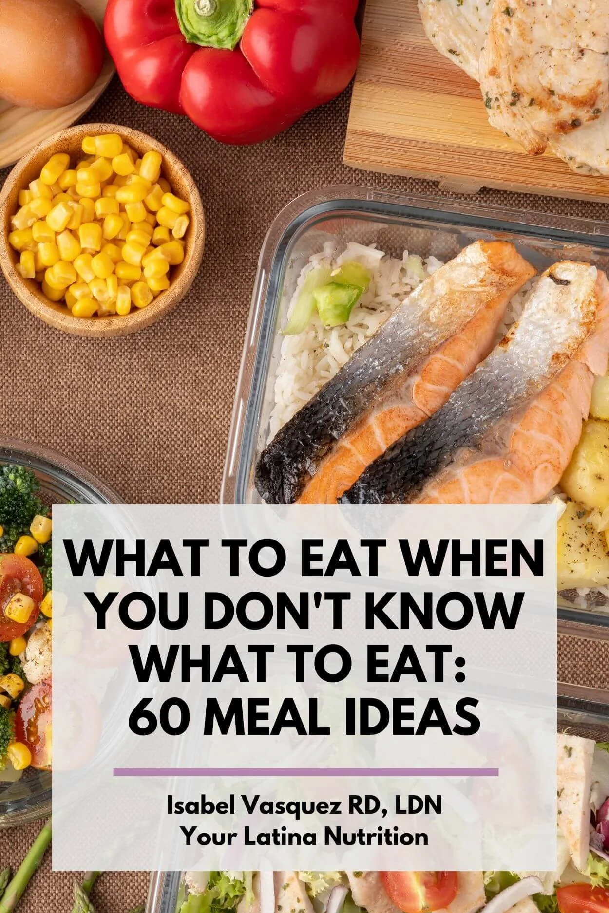 What to Eat When You Don't Know What to Eat: 60 Meal Ideas, from a ...