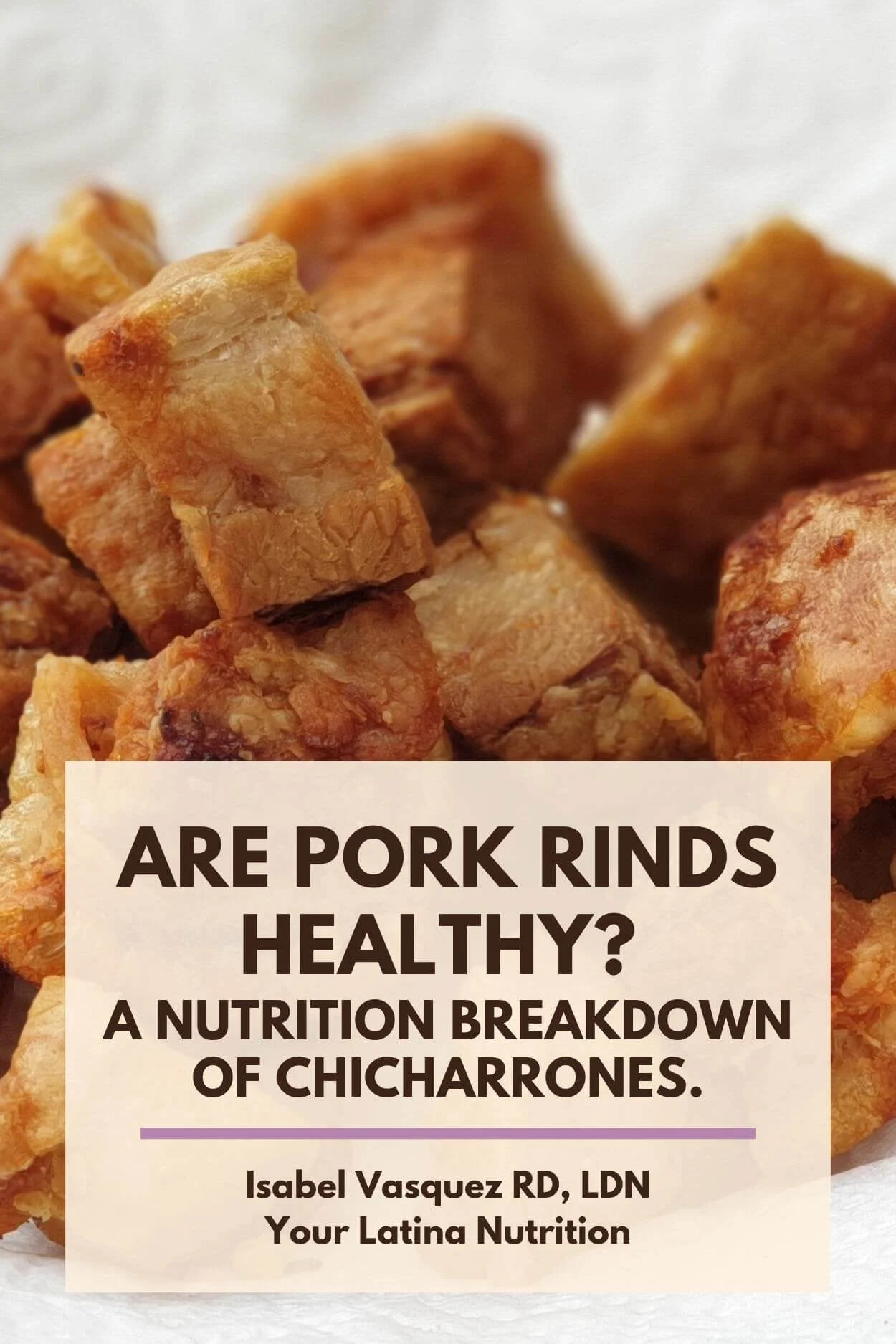 Javeed Rind Are Pork Rinds (Chicharrones) Healthy? A nutrition breakdown of pork ...