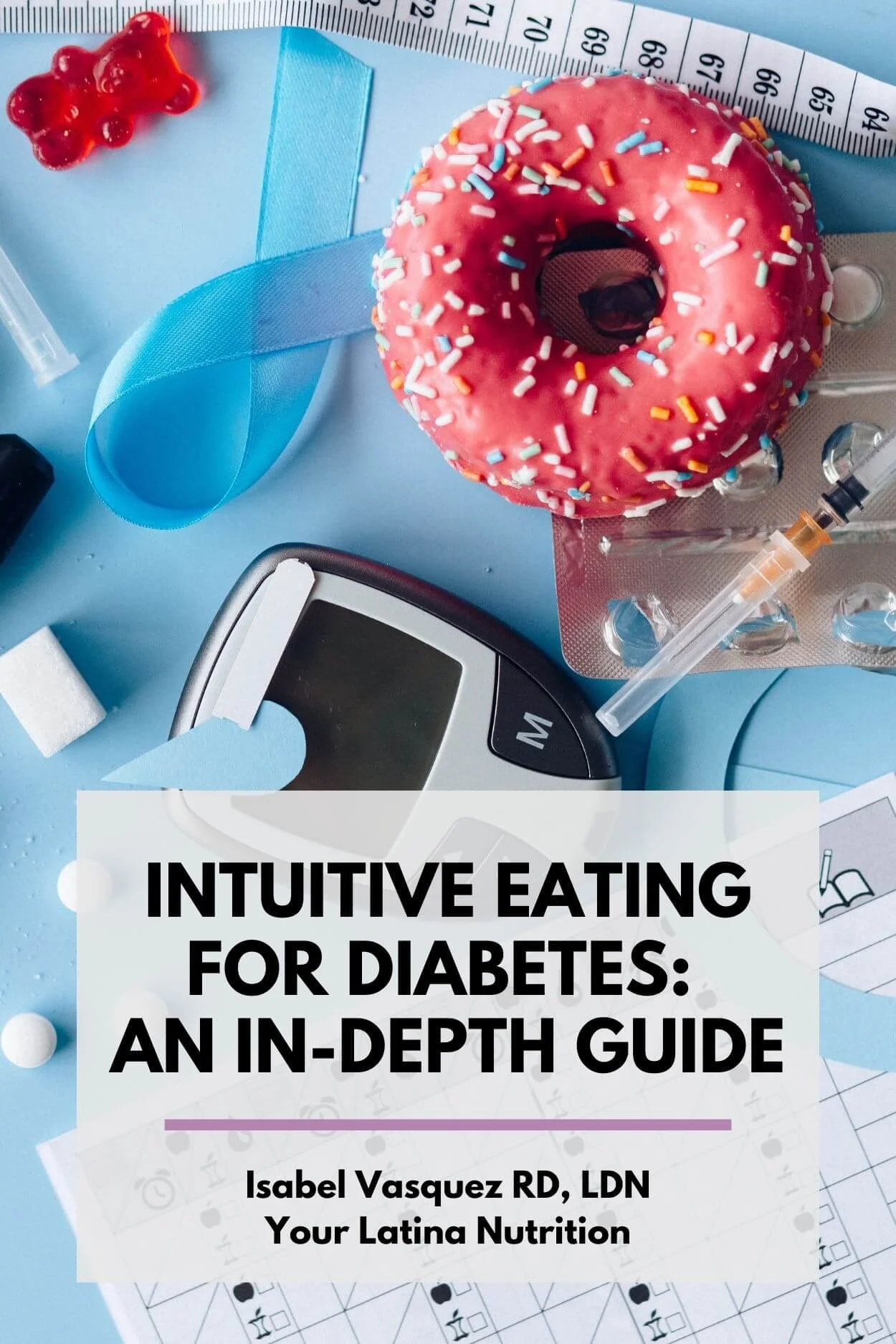 Intuitive Eating for Diabetes: An In-Depth Guide — Your Latina Nutrition